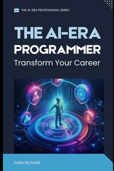Paperback The AI Era Programmer: Transform Your Career Book