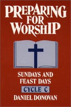 Paperback Preparing for Worship: Sundays and Feast Days Cycle C Book