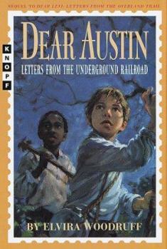 Hardcover Dear Austin: Letters from the Underground Railroad Book