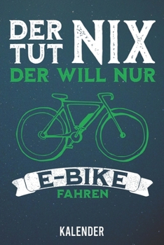 Paperback Kalender: 2020 A5 1 Woche 2 Seiten - 110 Seiten - Der tut nix E-Bike [German] Book