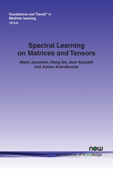 Paperback Spectral Learning on Matrices and Tensors Book