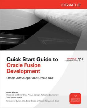 Quick Start Guide to Oracle Fusion Development: Oracle JDeveloper and Oracle ADF