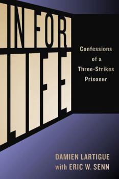 Paperback In For Life: Confessions of a Three-Strikes Prisoner Book