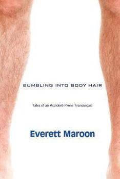 Paperback Bumbling Into Bodyhair: Tales of an Accident-Prone Transsexual Book