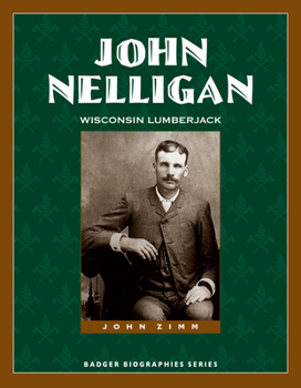 Paperback John Nelligan: Wisconsin Lumberjack Book