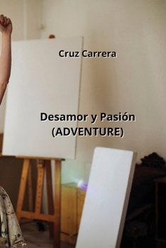 Paperback Desamor y Pasión (ADVENTURE) [Spanish] Book