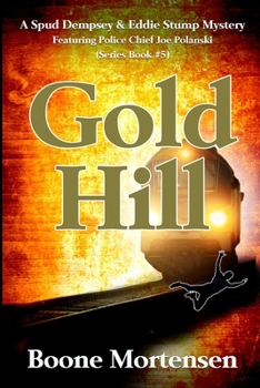 Paperback Gold Hill: A Spud Dempsey & Eddie Stump Mystery Book