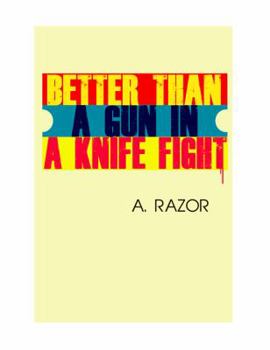 Paperback Better Than A Gun In A Knife Fight Book