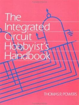 Paperback The Integrated Circuit Hobbyist's Handbook Book