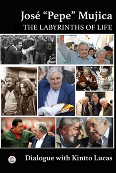 Paperback José "Pepe" Mujica: The Labyrinths of Life Book