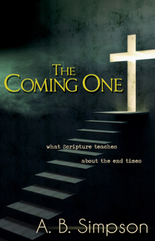 Paperback The Coming One: What Scripture Teaches about the End Times Book