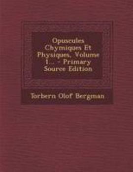 Paperback Opuscules Chymiques Et Physiques, Volume 1... - Primary Source Edition [French] Book