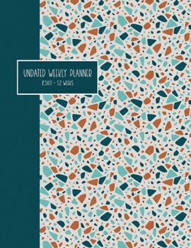 Undated Weekly Planner: 8.5x11 52 Weeks - Mosaic