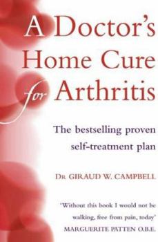 Paperback Doctor's Home Cure for Arthritis: The Bestselling, Proven Self Treatment Plan Book