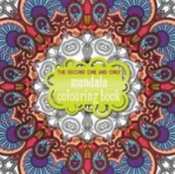 Paperback The Second One and Only Mandala Colouring Book: Second Mandala Colouring Book 2015 (One and Only Colouring / One and Only Coloring) Book