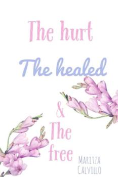 Paperback The hurt the healed & the free Book