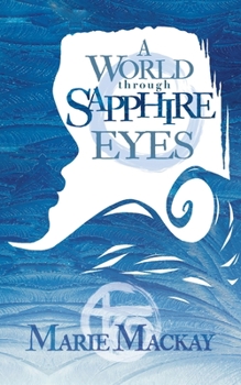 Paperback A World Through Sapphire Eyes Book