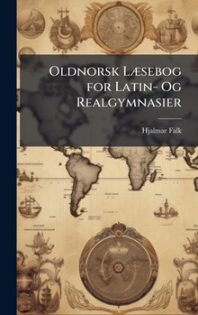 Hardcover Oldnorsk LÃ]sebog for Latin- Og Realgymnasier [Icelandic] Book