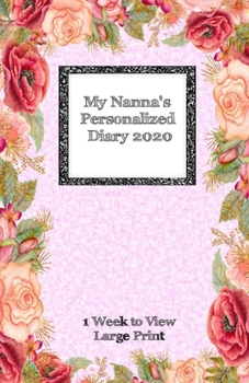 Paperback My Nanna's Personalized Diary 2020: Large Print One week to view diary with space for reminders & notes [Large Print] Book