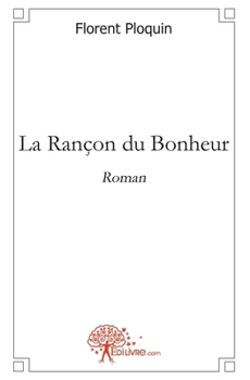 Paperback La Rançon du Bonheur [French] Book