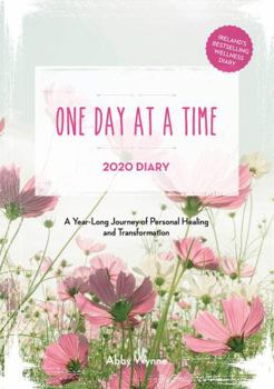 One Day at a Time Diary 2020: A Year Long Journey of Personal Healing and Transformation - one day at a time
