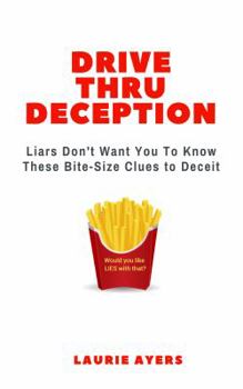 Paperback Drive Thru Deception: Clues to Detect Deceit Book