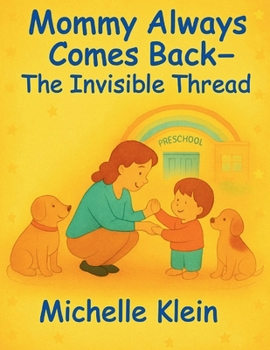 Paperback Mommy Always Comes Back- The Invisible Thread Book