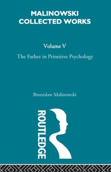 Paperback The Father in Primitive Psychology and Myth in Primitive Psychology: [1927] Book