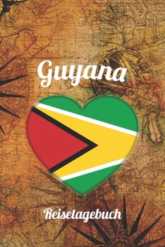 Guyana Reisetagebuch: A5 Reise Journal I Notizbuch I Urlaubs Planer I Road trip Planer I Travel notebook I 6X9 Pocket journal I Geschenk für Backpacker (German Edition)