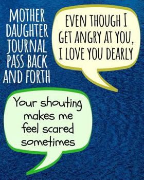Paperback Mother Daughter Journal Pass Back and Forth: Journal to Share Thoughts and Feelings for Better Communication Book
