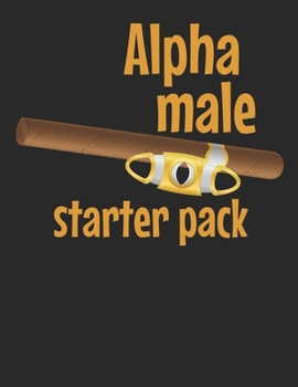 Meine perfekte Zigarre: Logbuch um deine Zigarren zu bewerten ? Dokumentiere sämtliche Aromen, Optik, Geschmäcker ? Im großzügigen A4+ Format für alle ... ? Motiv: Alpha male 3 (German Edition)