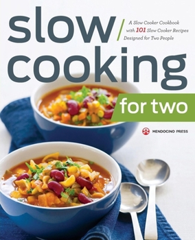 Paperback Slow Cooking for Two: A Slow Cooker Cookbook with 101 Slow Cooker Recipes Designed for Two People Book