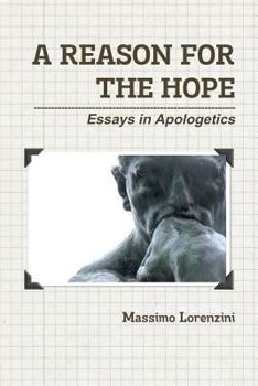 Paperback A Reason for the Hope: Essays in Apologetics Book