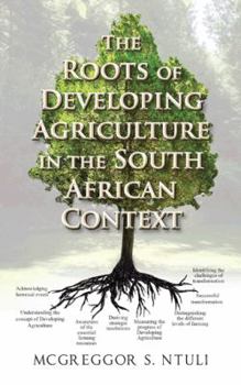 Paperback The Roots of Developing Agriculture in the South African Context Book