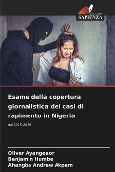 Esame della copertura giornalistica dei casi di rapimento in Nigeria (Italian Edition)