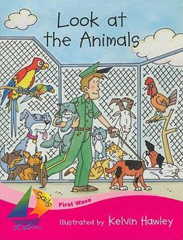 Paperback Rigby Sails First Wave: Student Reader Look at the Animals Book