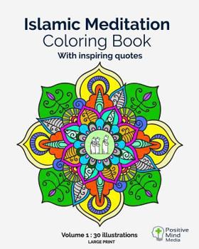 Paperback Islamic Meditation Coloring Book, Volume 1: Large print, 30 illustrations with teachings and verses from the Holy Quran. Book