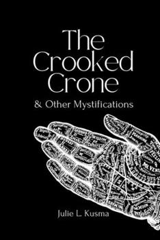 Paperback The Crooked Crone: & Other Mystifications Book