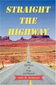 Paperback Straight the Highway: The Life Story of Petar and Hannah Book