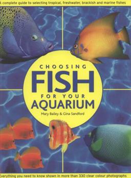 Paperback Choosing Fish for Your Aquarium: A Complete Guide to Selecting Tropical, Freshwater, Brackish and Marine Fishes Book