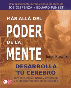 Hardcover Mas Alla del Poder de La Mente: Una Apasionante Introduccion a Las Ideas de Joe Dispenza y Eduard Punset [Spanish] Book