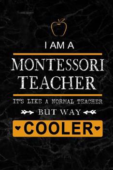 Paperback I am a Montessori Teacher: Teacher Appreciation Gift: Blank Lined 6x9 Black Marble Granite Cover Notebook, Journal, Perfect Graduation Year End, Book