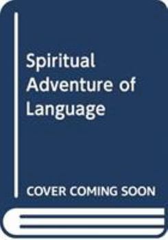 Paperback The Spiritual Adventure of Language: Shakespeare and Christian Faith Book
