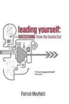 Paperback Leading Yourself: Succeeding from the inside Out Book