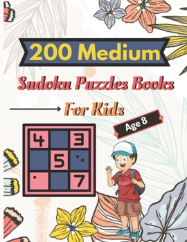 Paperback 200 Medium Sudoku Puzzles Books For Kids Age 8: A book type of kids awesome and a sweet valentine gift from father Book