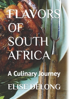 FLAVORS OF SOUTH AFRICA: A Culinary Journey - The Food I Crave