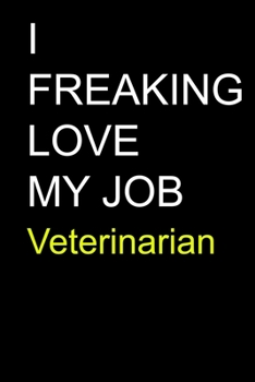 Paperback I Freaking Love My Job Veterinarian Book