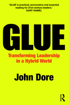 Paperback Glue: Transforming Leadership in a Hybrid World Book