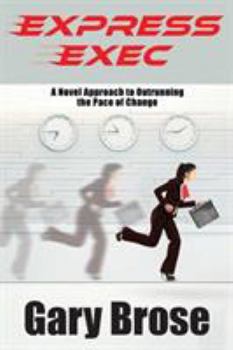 Paperback Express Exec: A novel approach to outrunning the pace of change Book