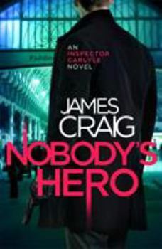 Nobody's Hero - Book #9 of the Inspector Carlyle